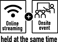 Online streaming and Onsite event
